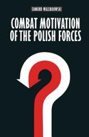 Combat Motivation of the Polish Forces 134919204X Book Cover