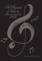 The Musician's Notebook: Manuscript Paper For Inspiration And Composition 0762456477 Book Cover