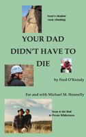 Your Dad Didn't Have to Die 1621540545 Book Cover