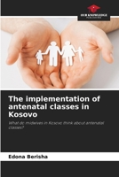 The implementation of antenatal classes in Kosovo 6202335157 Book Cover