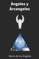 Arcangeles: Historia, Rituales de Amor, Prosperidad, Caminos, sabiduria 1976737591 Book Cover