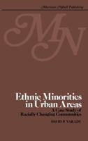 Ethnic Minorities in Urban Areas: A Case Study of Racially Changing Communities 9400992475 Book Cover