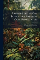 Ars-Berattelse Om Botaniska Arbeten Och Upptackter... 1179189841 Book Cover