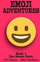 Emoji Adventures Volume 1: The Horse Party 0692651020 Book Cover