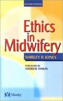 Ethics in Midwifery 0723431728 Book Cover