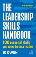 The Leadership Skills Handbook: 100 Essential Skills You Need to Be a Leader 1398615978 Book Cover