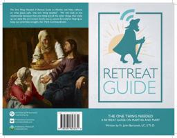 Retreat Guide Booklet - The One Thing Needed: A Retreat Guide on Martha and Mary 0991603834 Book Cover