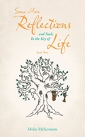Some More Reflections and Such, in the Key of Life 1665560770 Book Cover