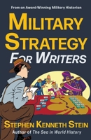 Military Strategy for Writers 1737018748 Book Cover