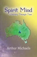 Spirit Mind: A Journey Through Time B0FN5S8HXG Book Cover