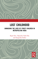 Lost Childhood: Unmasking the Lives of Street Children in Metropolitan India 036764200X Book Cover