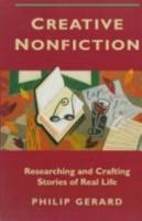 Creative Nonfiction: Researching and Crafting Stories of Real Life 1884910432 Book Cover
