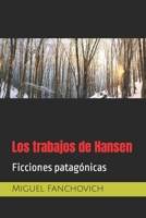 Los trabajos de Hansen: Ficciones patagónicas 9873642609 Book Cover