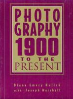 Photography: 1900 to the Present