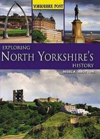 Exploring North Yorkshire's History 1859837239 Book Cover