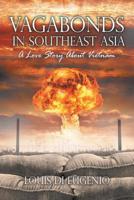 Vagabonds in Southeast Asia: A Love Story About Vietnam 1728318718 Book Cover