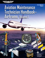 Aviation Maintenance Technician Handbook - Airframe. Volume 1 (FAA-H-8083-31) 1560279508 Book Cover