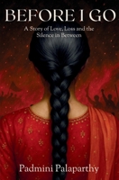 BEFORE I GO: A Story of Love, Loss and the Silence in Between B0FJ57VXFP Book Cover