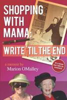 Shopping with Mama:: Write 'Til the End 0578408783 Book Cover