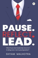 Pause. Reflect. Lead. – Leadership Insights for Managers and Executives 9358963611 Book Cover