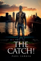 THE CATCH! 1805586076 Book Cover