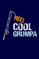 Reel Cool Grumpa: Grandpa Dad Journal Lined Notebook with Cute Fishing Novelties on each page for Daily Note Or Diary Writing, Notepad or To Do List - Unique Father's Day, Birthday, Christmas Gift or  1704115388 Book Cover