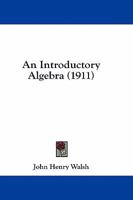 An Introductory Algebra 1017515875 Book Cover