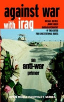 Against War with Iraq: An Anti-War Primer 1583225919 Book Cover