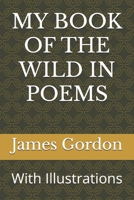 My Book of the Wild in Poems: With Illustrations B0C5G9NFXC Book Cover