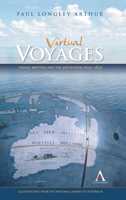 Virtual Voyages: Travel Writing and the Antipodes 1605-1837 0857284088 Book Cover