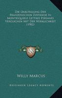 Die Darstellung Der Franzosischen Zustande In Montesquieus Lettres Persanes Verglichen Mit Der Wirklichkeit (1902) 1166706435 Book Cover