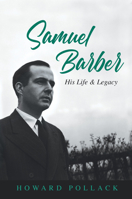 Samuel Barber: His Life and Legacy 0252044908 Book Cover