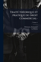 Traité théorique et pratique de droit commercial-- Volume 4 1245890344 Book Cover