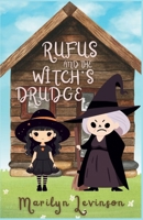 Rufus and the Witch's Drudge: Rufus and Magic 1685126235 Book Cover