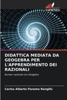 Didattica Mediata Da Geogebra Per l'Apprendimento Dei Razionali (Italian Edition) 6206638987 Book Cover