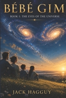 BÉBÉ GIM: Organic space saga. When humanity discovers that the universe is alive. B0H7K8FTHC Book Cover