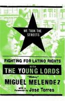 We Took The Streets: Fighting For Latino Rights With The Young Lords 0312267010 Book Cover