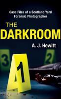 The Darkroom: Case Files of a Scotland Yard Forensic Photographer 1841884855 Book Cover