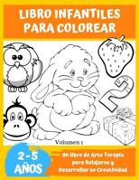 Libro Infantiles para colorear: Un libro de Arte Terapia para Relajarse y Desarrollar su Creatividad 1095300903 Book Cover