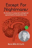 Except For Nightmares: Navigating without a pre-frontal cortex. 1463632231 Book Cover