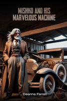 Mishko And His Marvelous Machine 1917636210 Book Cover