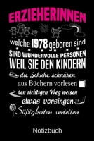 Erzieherinnen welche 1978 geboren sind sind wundervolle Personen weil sie den Kindern die Schuhe schnüren Süßigkeiten verteilen: A5 Notizbuch für alle ... Muttertag | Ostern | Namens (German Edition) 1700047620 Book Cover