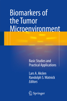 Biomarkers of the Tumor Microenvironment: Basic Studies and Practical Applications 3319391453 Book Cover