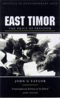 East Timor: The Price Of Freedom (Politics in Contemporary Asia Series) 1856498409 Book Cover