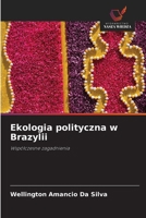 Ekologia polityczna w Brazylii 6209124615 Book Cover