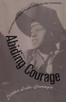 Abiding Courage: African American Migrant Women and the East Bay Community 0807845639 Book Cover