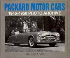 Packard Motor Cars 1946-1958 Photo Archive: Photographs from the Detroit Public Library's National Automotive History C (Photo Archive Series) 188225645X Book Cover