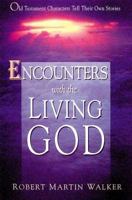 Encounters With the Living God: Old Testament Characters Tell Their Own Stories 0687070740 Book Cover