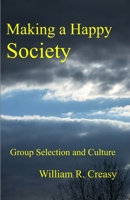 Making a Happy Society: Group Selection and Culture B09NRX5Z2P Book Cover
