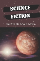 Science Fiction: Set On Or About Mars: Adventure Novel Series B099BZX5GK Book Cover